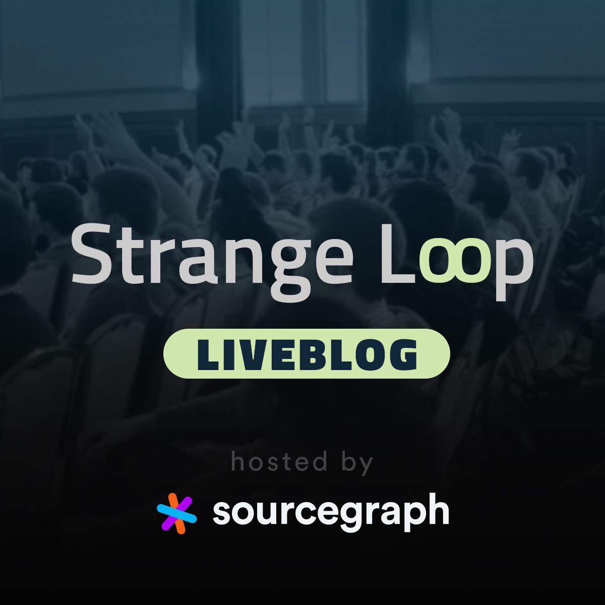 Sourcegraph liveblogging the 2019 Strange Loop conference